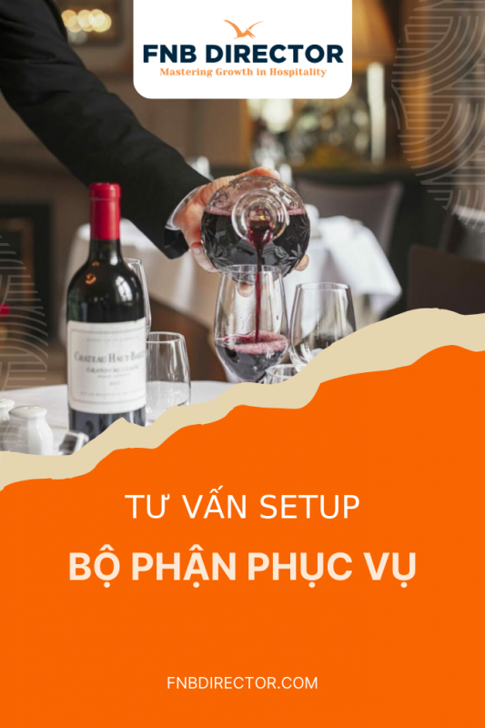 Tư vấn Setup Bộ phận Phục vụ Nhà hàng