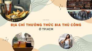 Những điểm đến thưởng thức Bia thủ công tại Sài Gòn