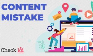 Top sai lầm của thương hiệu khi xây dựng nội dung trên nền tảng số